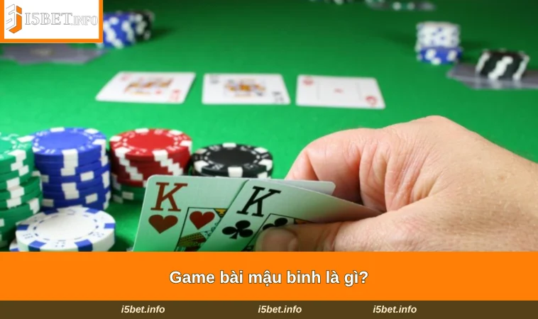 Cách Chơi Mậu Binh - Trò Chơi Hấp Dẫn Tại Nhà Cái I5BET 1 Game bài mậu binh là gì?