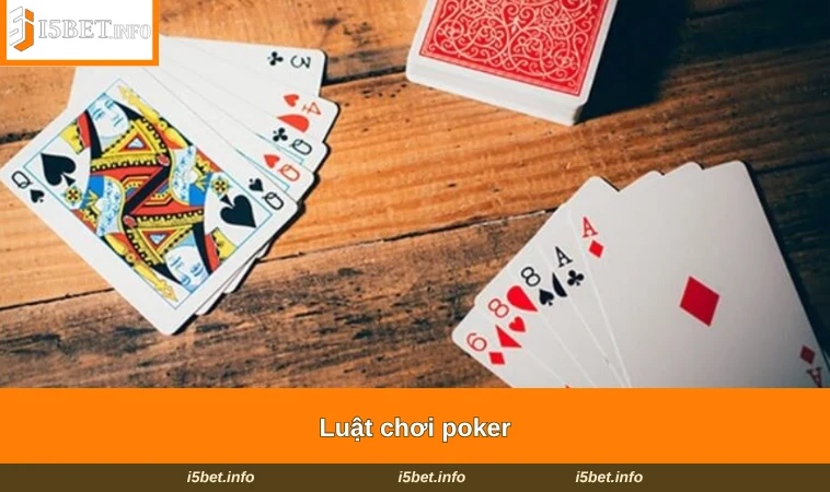Cách Chơi Poker - Đấu Trí Cùng Nhà Cái Đầy Kịch Tính 1 Luật chơi poker