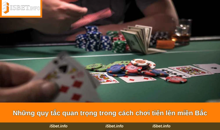 Cách Chơi Tiến Lên Miền Bắc - Hướng Dẫn Tham Gia Tại I5BET 1 Những quy tắc quan trọng trong cách chơi tiến lên miền Bắc