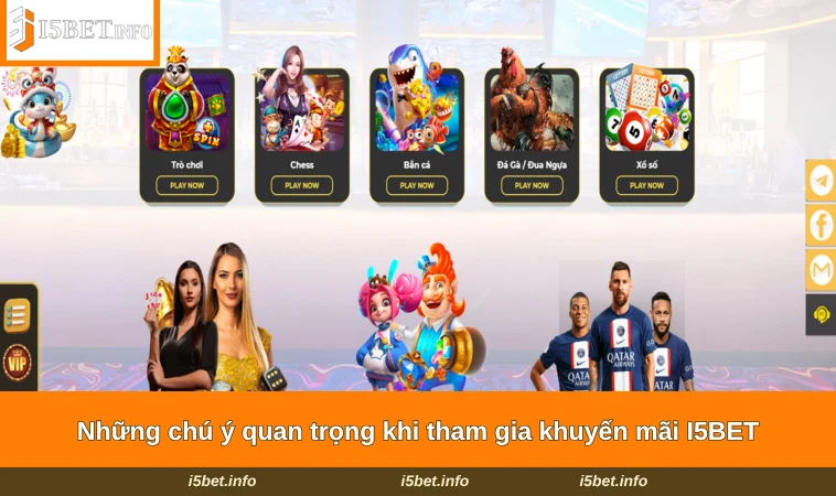 Khuyến Mãi I5BET 3 Những chú ý quan trọng khi tham gia khuyến mãi I5BET