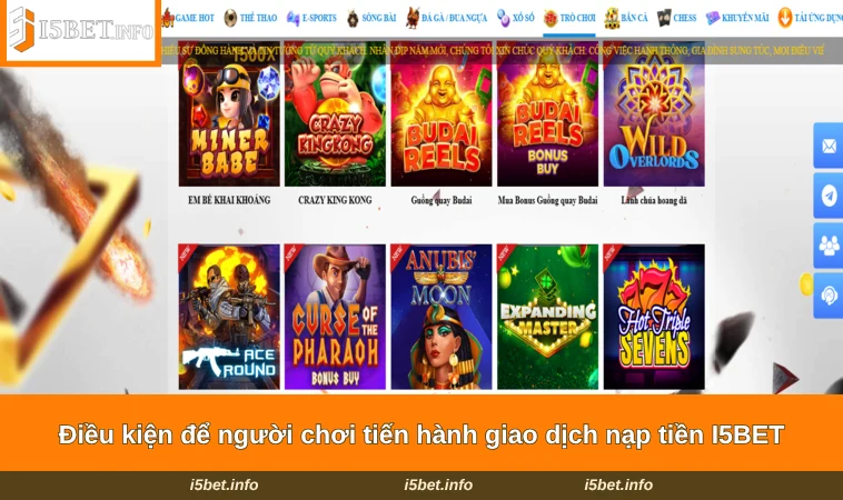 Nạp Tiền I5BET 1 Điều kiện để người chơi tiến hành giao dịch nạp tiền I5BET