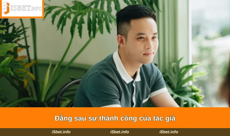Đằng sau sự thành công của tác giả